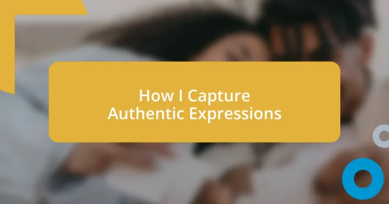 How I Capture Authentic Expressions