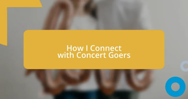 How I Connect with Concert Goers