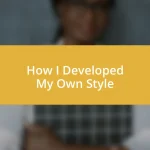 How I Developed My Own Style