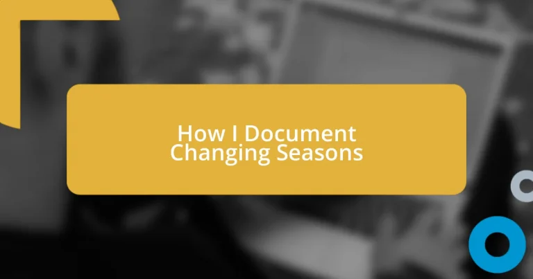 How I Document Changing Seasons