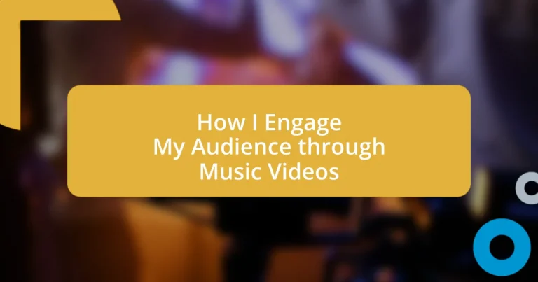 How I Engage My Audience through Music Videos