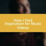 How I Find Inspiration for Music Videos