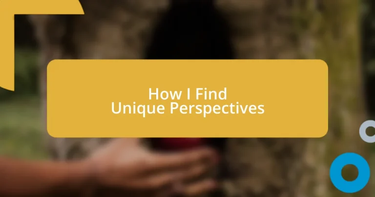 How I Find Unique Perspectives