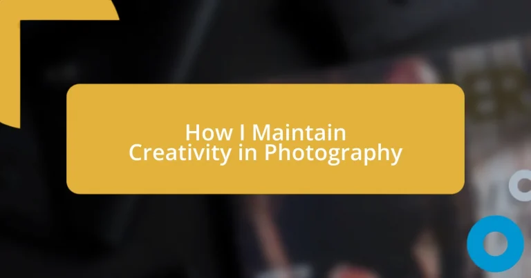 How I Maintain Creativity in Photography