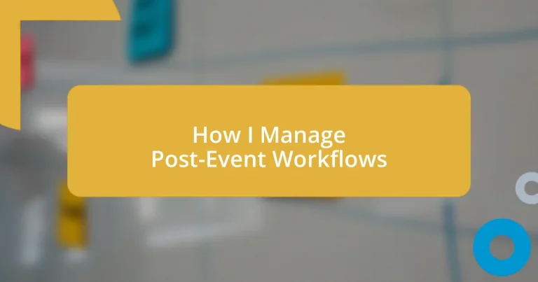 How I Manage Post-Event Workflows