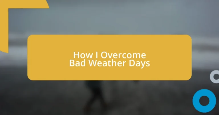 How I Overcome Bad Weather Days