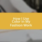 How I Use Color in My Fashion Work