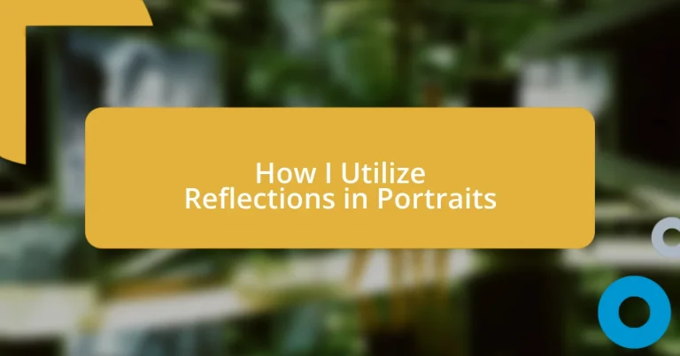 How I Utilize Reflections in Portraits