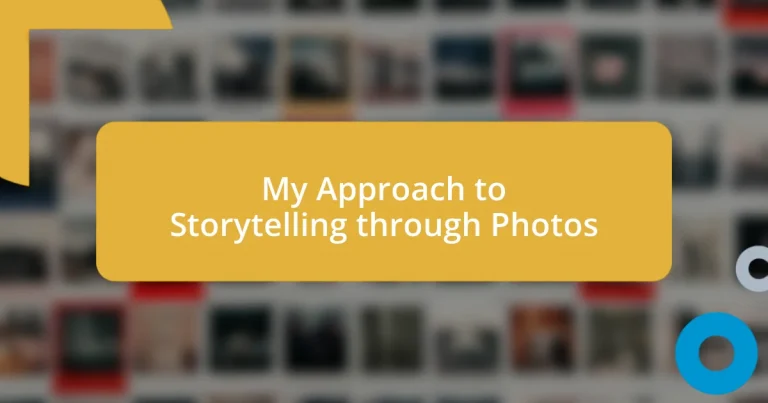 My Approach to Storytelling through Photos