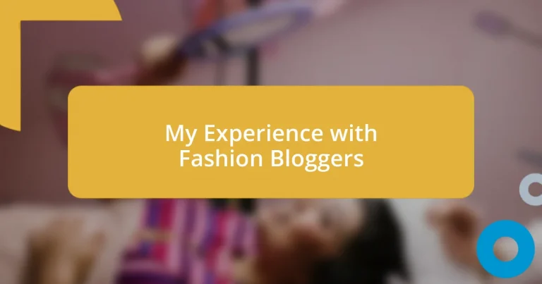 My Experience with Fashion Bloggers