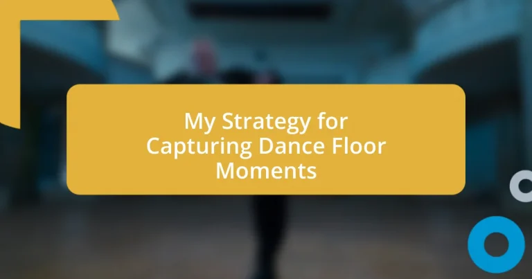 My Strategy for Capturing Dance Floor Moments