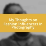 My Thoughts on Fashion Influencers in Photography