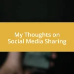 My Thoughts on Social Media Sharing