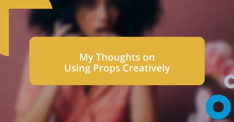 My Thoughts on Using Props Creatively