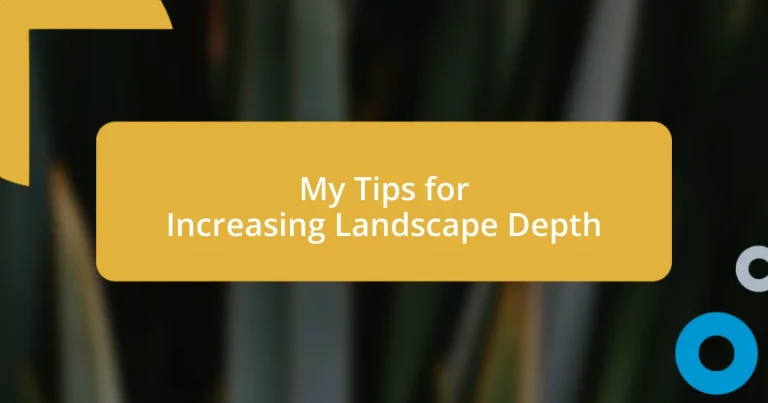 My Tips for Increasing Landscape Depth