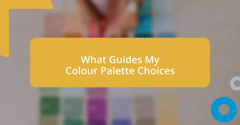 What Guides My Colour Palette Choices