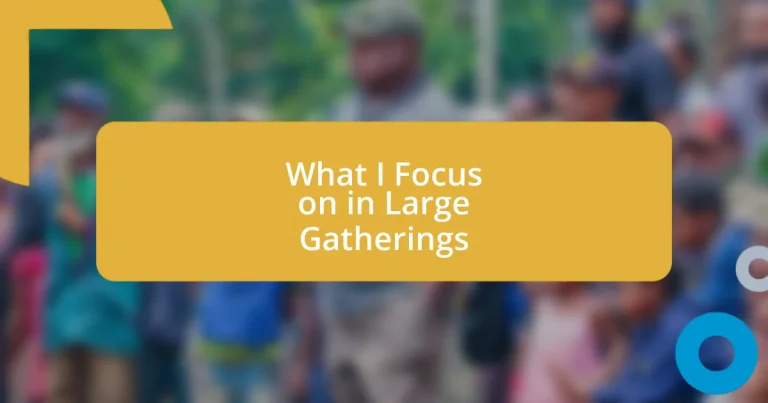 What I Focus on in Large Gatherings