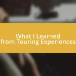 What I Learned from Touring Experiences