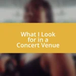 What I Look for in a Concert Venue