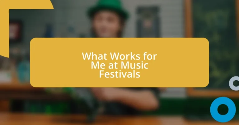 What Works for Me at Music Festivals