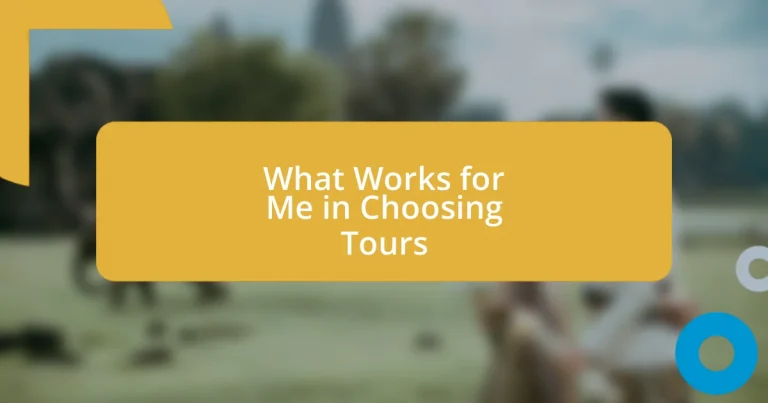 What Works for Me in Choosing Tours