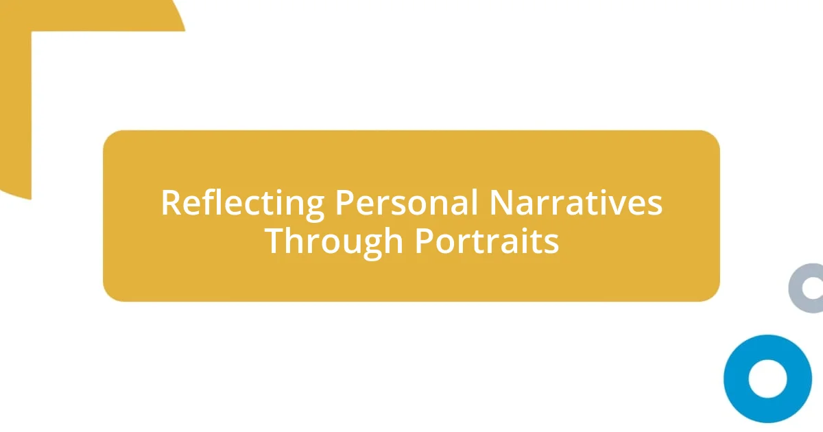 Reflecting Personal Narratives Through Portraits