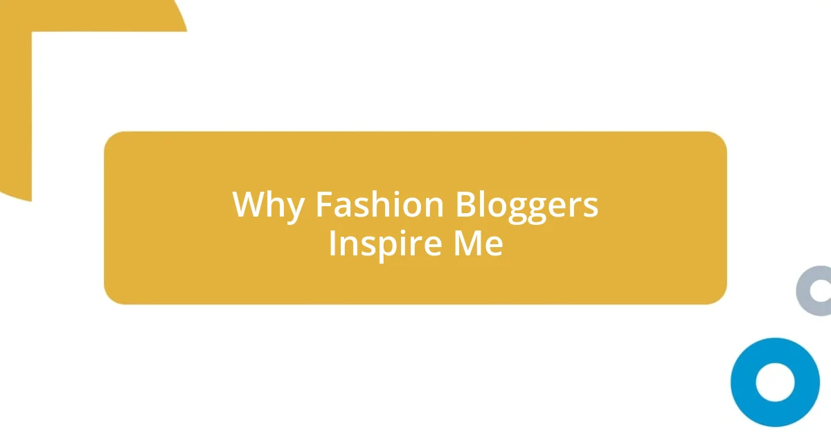 Why Fashion Bloggers Inspire Me